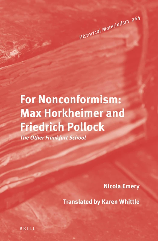 Brill - For Nonconformism: Max Horkheimer and Friedrich Pollock