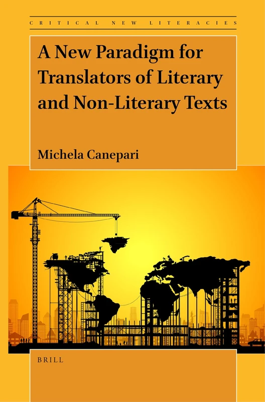 A New Paradigm for Translators of Literary and Non-Literary Texts: 14 (Critical New Literacies: The Praxis of English Language Teaching and Learning, 14) - Image 1