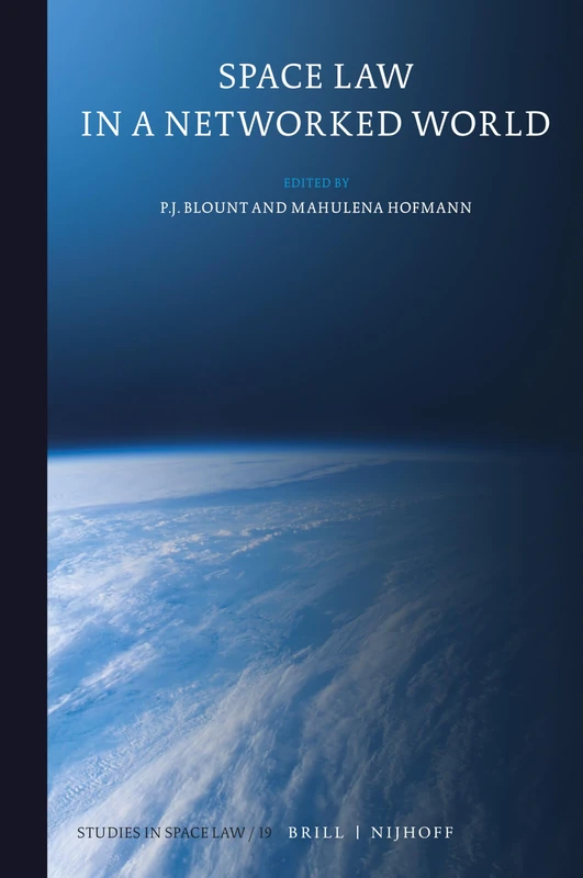 Space Law in a Networked World: 19 - Martinus Nijhoff Book