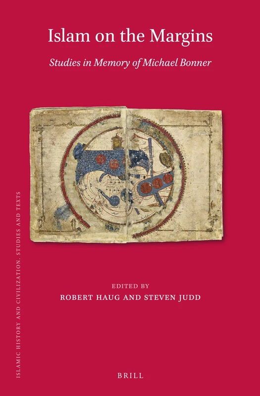 Islam on the Margins: Studies in Memory of Michael Bonner: 204 (Islamic History and Civilization, 204)