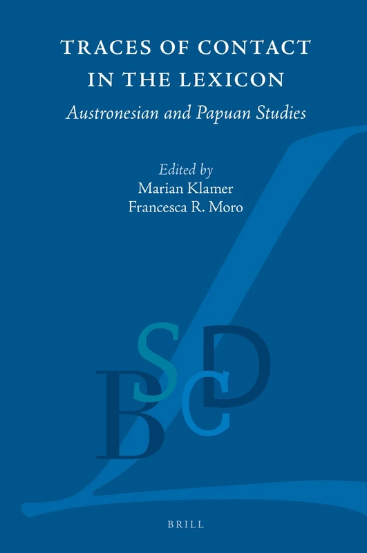 Traces of Contact in the Lexicon: Austronesian and Papuan Studies: 4 (Brill Studies in Language Contact and the Dynamics of Language, 4)