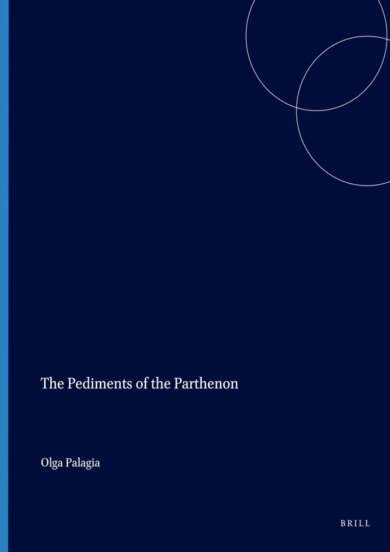 The Pediments of the Parthenon: 7 (Monumenta Graeca et Romana, 7)
