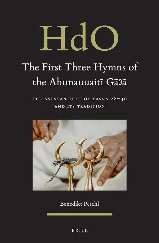 Brill - The First Three Hymns of the Ahunauuait G tha