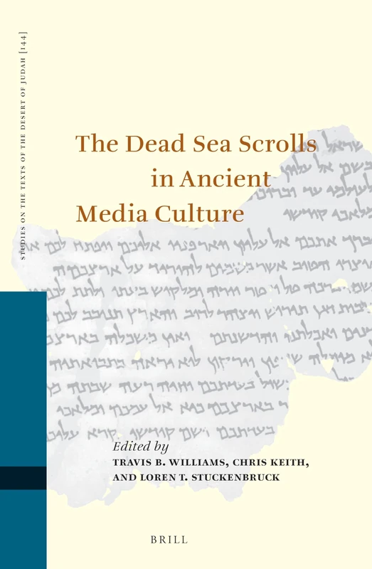 The Dead Sea Scrolls in Ancient Media Culture: 144 (Studies on the Texts of the Desert of Judah, 144)