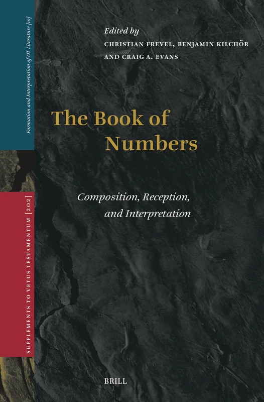 The Book of Numbers: Composition, Reception, and Interpretation: 202/10 (Formation and Interpretation of Old Testament Literature, 202/10)