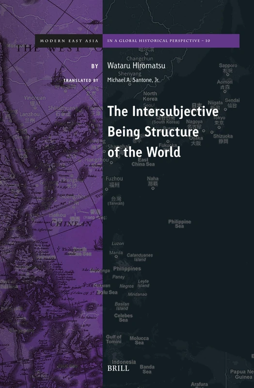 The Intersubjective Being Structure of the World (10) (Brill's Modern East Asia in a Global Historical Perspective) - Image 1