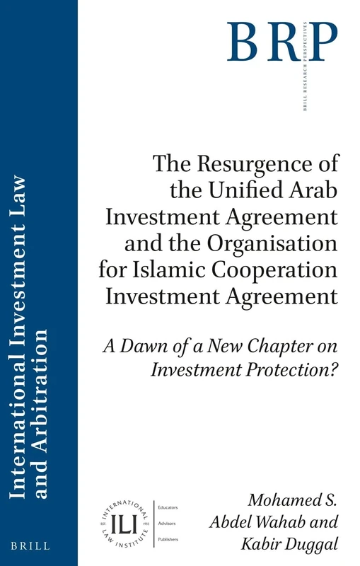 The Resurgence of the Unified Arab Investment Agreement and the Organisation for Islamic Cooperation Investment Agreement: A Dawn of a New Chapter on ... International Investment Law and Arbitration) - Image 1