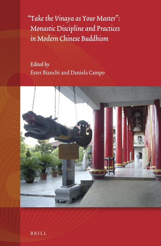 "Take the Vinaya as Your Master": Monastic Discipline and Practices in Modern Chinese Buddhism: 8 (Studies on East Asian Religions, 8)