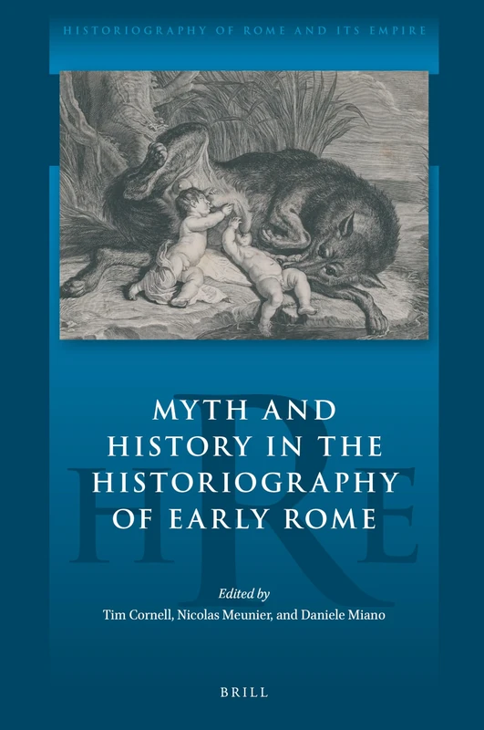 Myth and History in the Historiography of Early Rome: 17 (Historiography of Rome and Its Empire, 17) - Image 1
