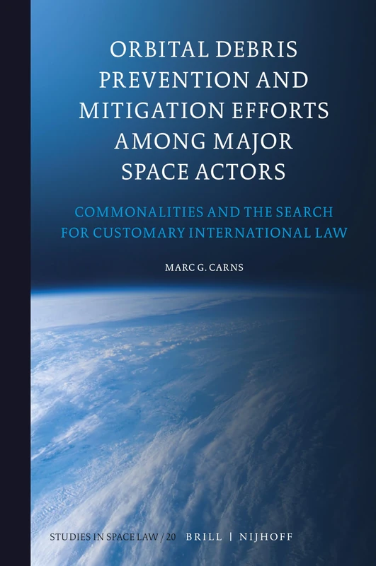 Orbital Debris Prevention and Mitigation Efforts - Studies in Space Law