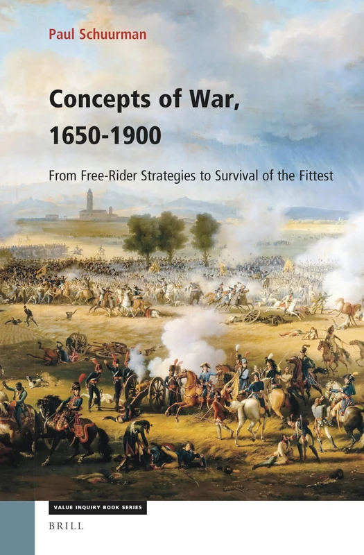Concepts of War, 1650-1900: From Free-Rider Strategies to Survival of the Fittest: 383 (Studies in the History of Western Philosophy, 383)