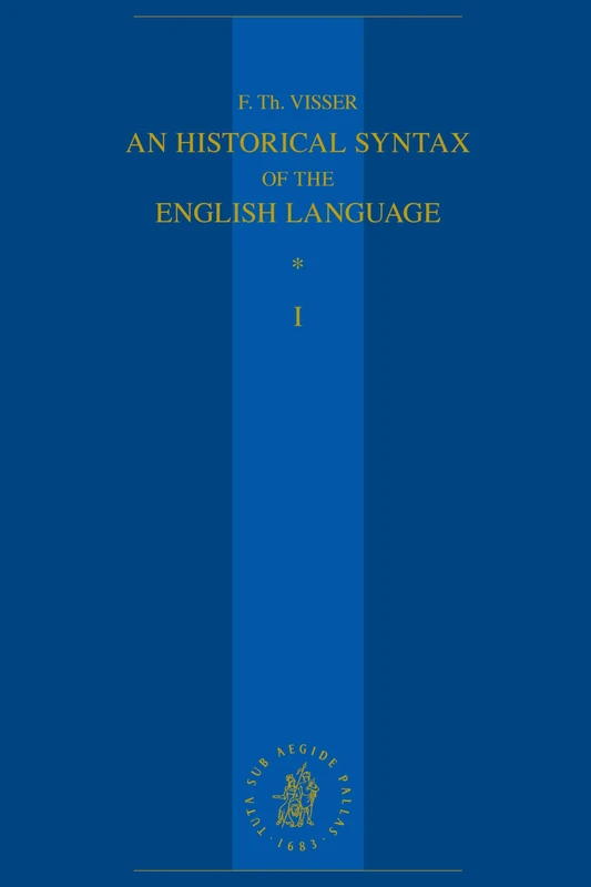 An Historical Syntax of the English Language: Volume I: Syntactical Units with One Verb: 1