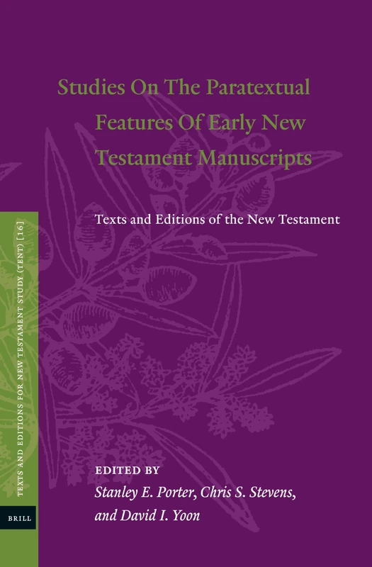 Studies On The Paratextual Features Of Early New Testament Manuscripts: Texts and Editions of the New Testament: 16 (Texts and Editions for New Testament Study, 16)