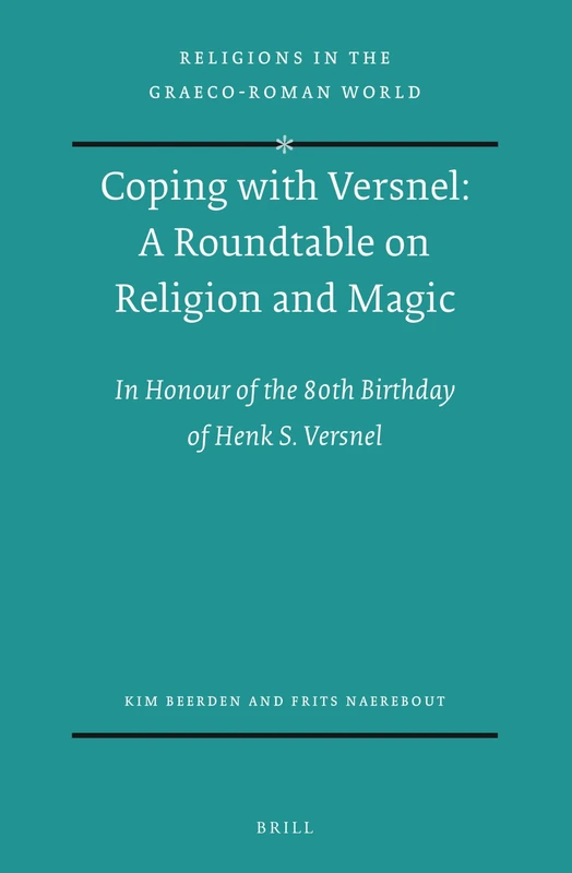 Coping with Versnel: A Roundtable on Religion and Magic: In Honour of the 80th Birthday of Henk S. Versnel: 200 (Religions in the Graeco-Roman World, 200) - Image 1