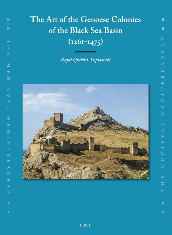 The Art of the Genoese Colonies of the Black Sea Basin (1261-1475): 136 (Medieval Mediterranean) - Image 1