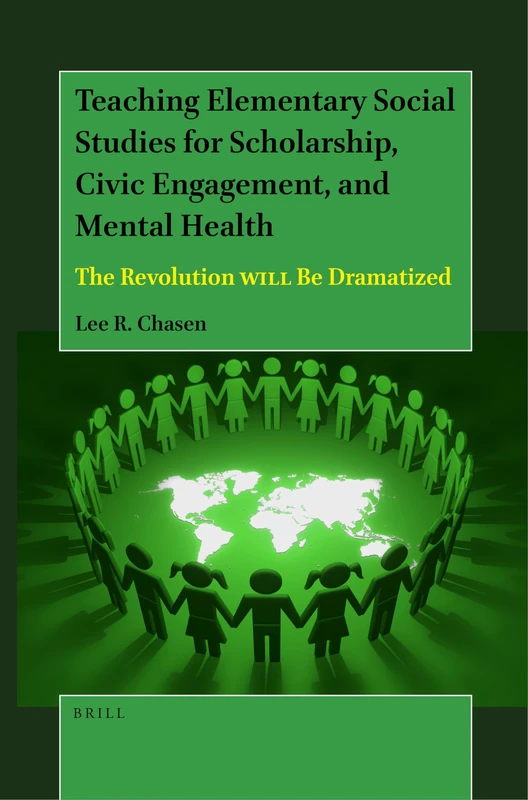 Teaching Elementary Social Studies for Scholarship, Civic Engagement, and Mental Health: The Revolution WILL Be Dramatized