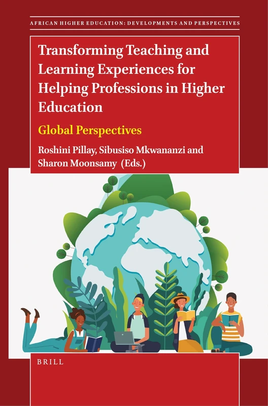 Transforming Teaching and Learning Experiences for Helping Professions in Higher Education: Global Perspectives: 13 (African Higher Education: Developments and Perspectives, 13)