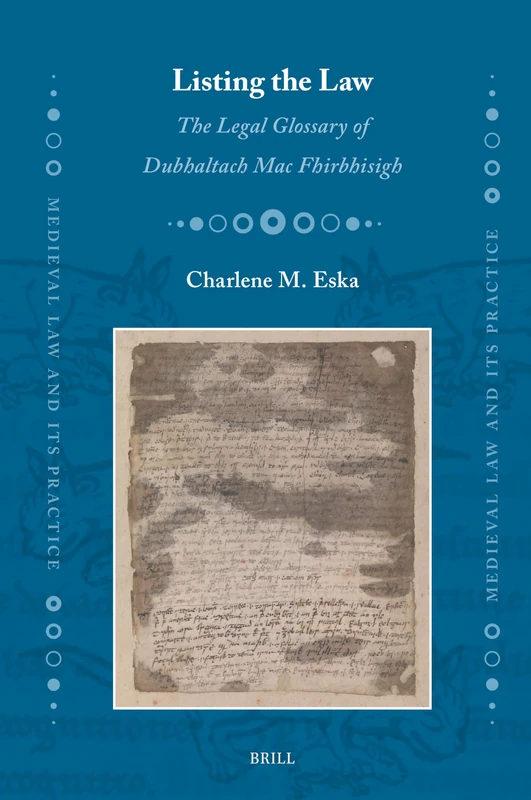 Listing the Law: The Legal Glossary of Dubhaltach Mac Fhirbhisigh: 46 (Medieval Law and Its Practice, 46) - Image 1