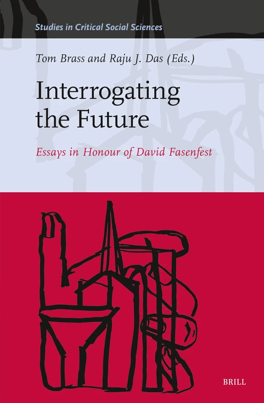 Interrogating the Future: Essays in Honour of David Fasenfest: 287 (Studies in Critical Social Sciences, 287)
