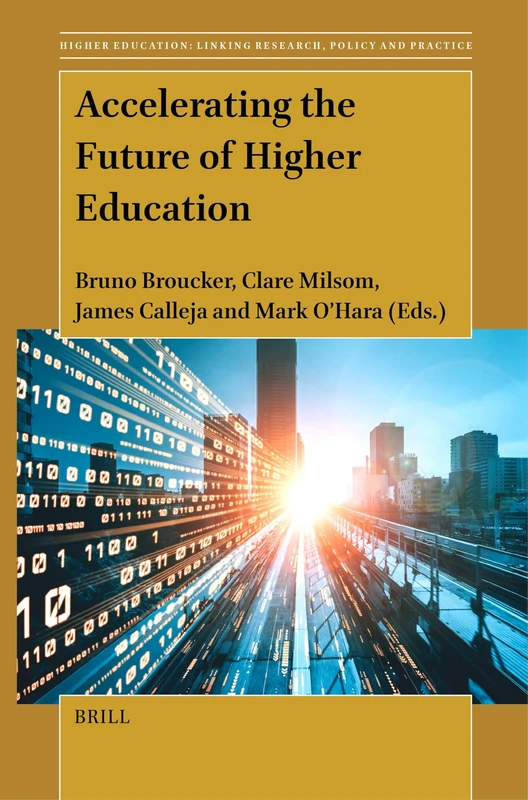 Accelerating the Future of Higher Education: 4 (Higher Education: Linking Research, Policy and Practice, 4)