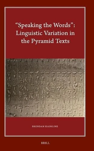 “Speaking the Words”: Linguistic Variation in the Pyramid Texts: 28 (Harvard Egyptological Studies, 28) - Image 1