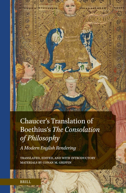 Chaucer's Translation of Boethius's the Consolation of Philosophy: A Modern English Rendering - Image 1