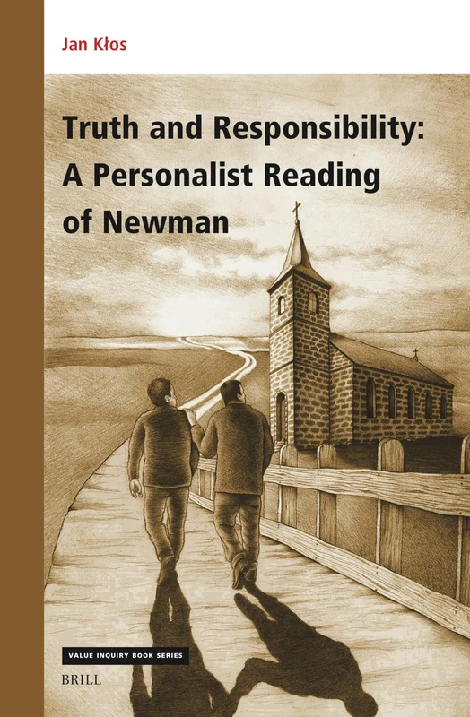 Truth and Responsibility: A Personalist Reading of Newman: 392 (Philosophy and Religion, 392)