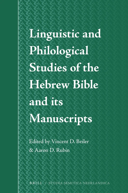 Linguistic and Philological Studies of the Hebrew Bible and its Manuscripts: 75 (Studia Semitica Neerlandica, 75)