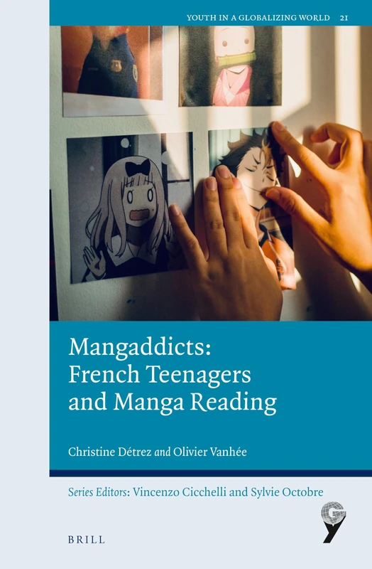 Mangaddicts: French Teenagers and Manga Reading: 21 (Youth in a Globalizing World, 21)