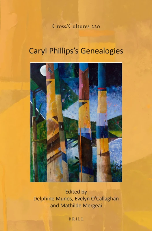 Caryl Phillips’s Genealogies: 220 (Cross/Cultures, 220)