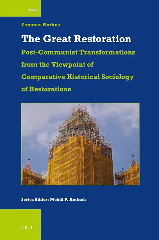 The Great Restoration: Post-Communist Transformations from the Viewpoint of Comparative Historical Sociology of Restorations: 56 (International Comparative Social Studies, 56) - Image 1