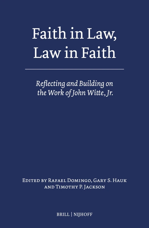 Faith in Law, Law in Faith: Reflecting and Building on the Work of John Witte, Jr. - Image 1