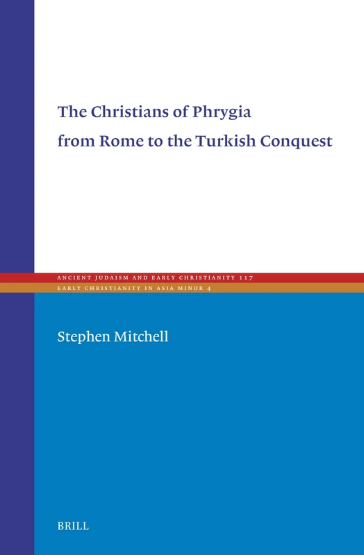 Brill - The Christians of Phrygia (Ancient Judaism and Early Christianity)
