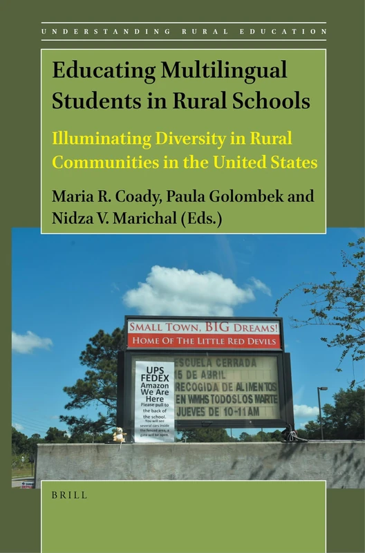 Educating Multilingual Students in Rural Schools: Illuminating Diversity in Rural Communities in the United States: 2 (Understanding Rural Education, 2)