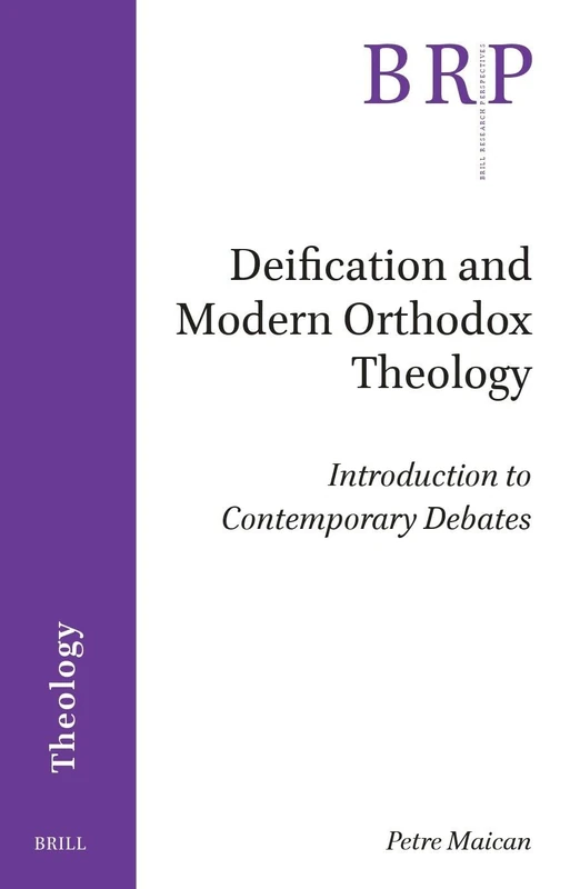 Brill Deification and Modern Orthodox Theology - Research Book