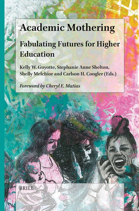 Academic Mothering: Fabulating Futures for Higher Education - Image 1