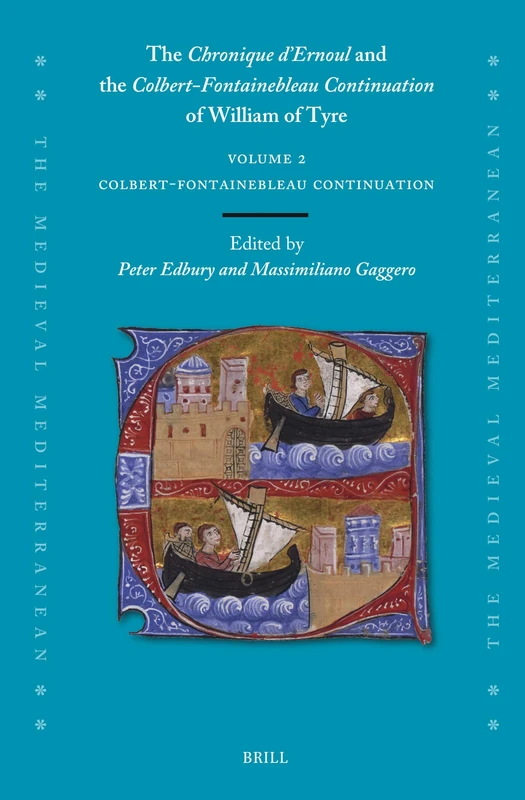 The Chronique d'Ernoul and the Colbert-Fontainebleau Continuation of William of Tyre (Volume 2): 135 (Medieval Mediterranean) - Image 1
