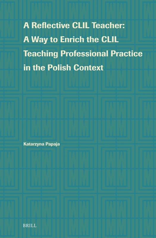 Brill - A Reflective CLIL Teacher - Polish Context Book