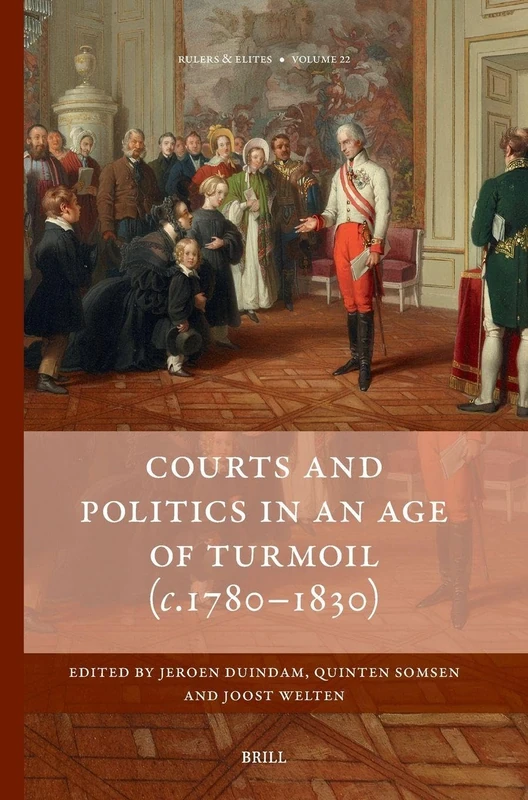 Courts and Politics in an Age of Turmoil, c.1780-1830