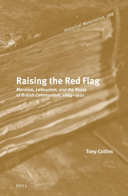 Brill Raising the Red Flag - British Communism History Book