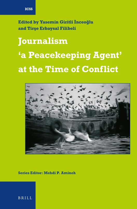 Journalism ‘a Peacekeeping Agent’ at the Time of Conflict: 40 (International Comparative Social Studies, 40)