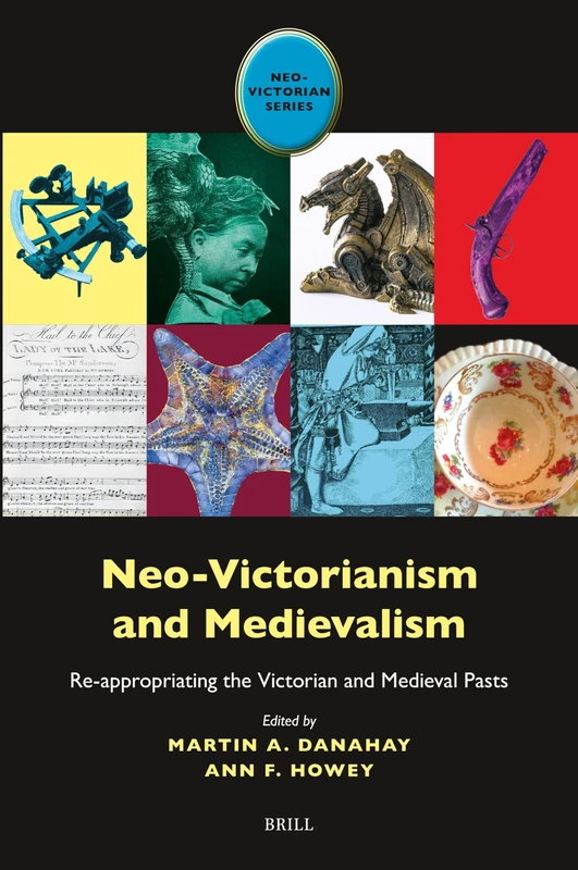 Neo-Victorianism and Medievalism: Re-appropriating the Victorian and Medieval Pasts: 9 (Neo-Victorian Series, 9)