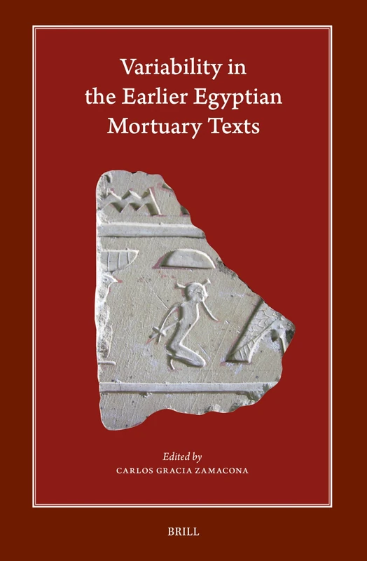 Variability in the Earlier Egyptian Mortuary Texts: 21 (Harvard Egyptological Studies, 21)