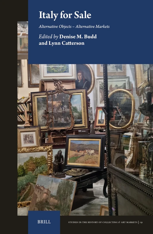Italy for Sale: Alternative Objects - Alternative Markets: 19 (Studies in the History of Collecting & Art Markets, 19) - Image 1