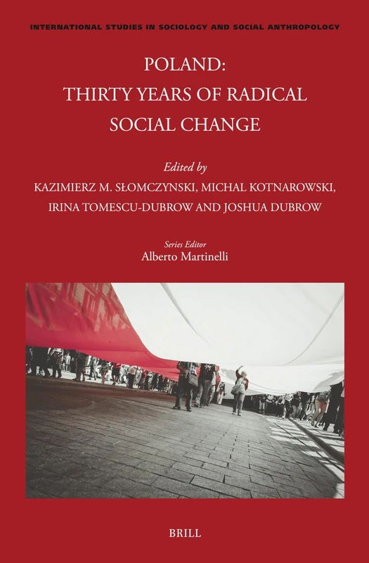 Poland: Thirty Years of Radical Social Change: 141 (International Studies in Sociology and Social Anthropology, 141)