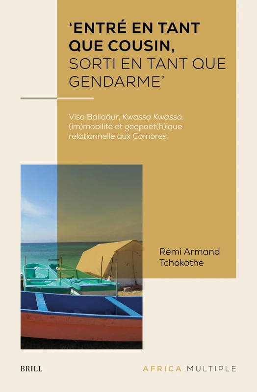 'Entré en tant que cousin, sorti en tant que gendarme': Visa Balladur, Kwassa Kwassa, (im)mobilité et géopoét(h)ique relationnelle aux Comores: 2 (Africa Multiple, 2) - Image 1