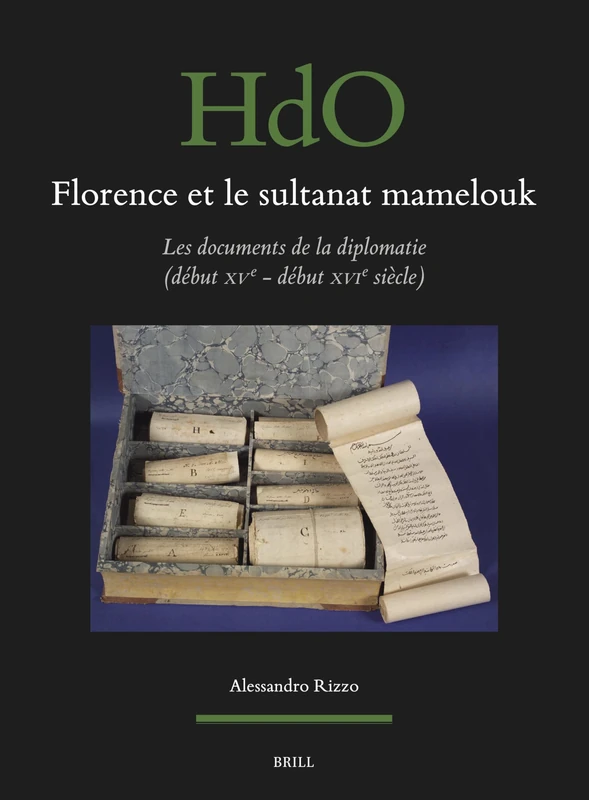 Florence et le sultanat mamelouk: les documents de la diplomatie (début XVe - début XVIe siècle): 174 (Handbook of Oriental Studies. Section 1 The Near and Middle East, 174) - Image 1