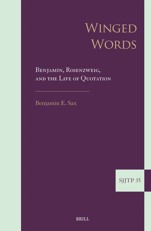 Winged Words: Benjamin, Rosenzweig, and the Life of Quotation: 35 (Supplements to The Journal of Jewish Thought and Philosophy, 35) - Image 1