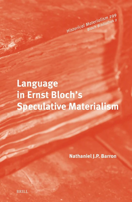 Language in Ernst Bloch's Speculative Materialism: 299/2 (Bloch Bibliothek, 299/2)