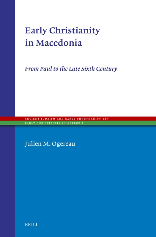 Brill Early Christianity in Macedonia (119) - Academic Book